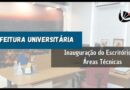Inauguração do Escritório de Áreas Técnicas da Prefeitura Universitária