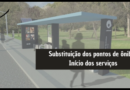 Substituição dos pontos de ônibus – Início dos serviços